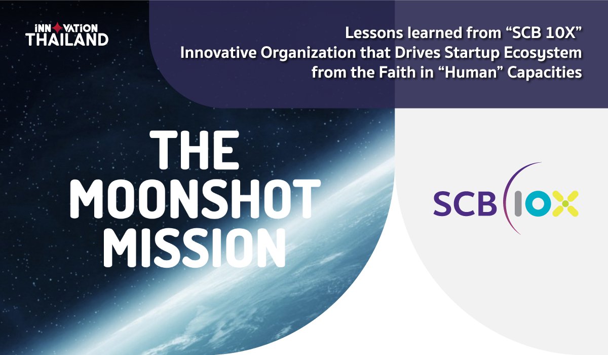 Lessons learned from SCB 10X Innovative Organization that Drives Startup Ecosystem from the Faith in Human Capacities
