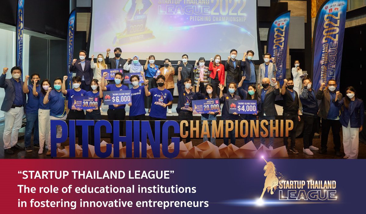 “STARTUP THAILAND LEAGUE” The Role of educational institutions in fostering innovative entrepreneurs