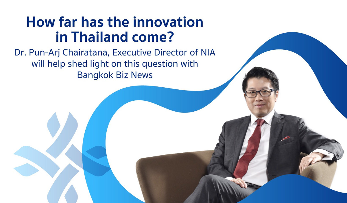How far has the innovation in Thailand come? Dr. Pun-Arj Chairatana, Executive Director of NIA will 